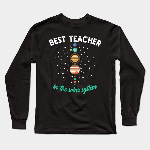 Best Teacher in the Solar System Long Sleeve T-Shirt by Fusion Designs